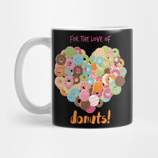 for the love of donuts Mug